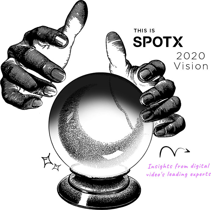 SpotX 2020 Vision